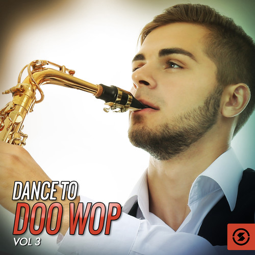 Dance To Doo Wop, Vol. 3