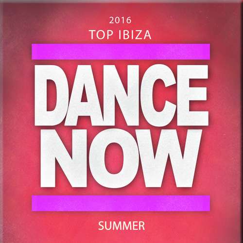 2016 Top: Ibiza Dance Now Summer (69 Songs Top Songs Party Hits Project Underworld Wonderland) [Explicit]