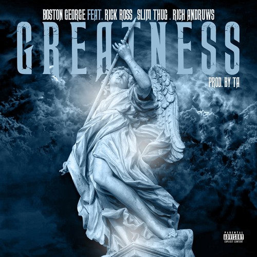 Greatness (feat. Rick Ross, Slim Thug & Rich Andruws) - Single [Explicit]