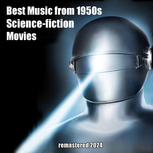 Best Music from 1950s Science-fiction Movies (Remastered 2024)