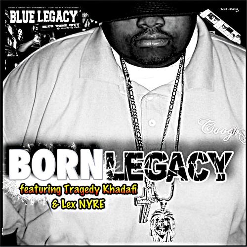 Born Legacy (feat. Tragedy Khadafi & Lex NYRE) [Explicit]