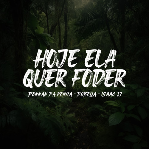 Hoje Ela Quer Foder (Explicit)