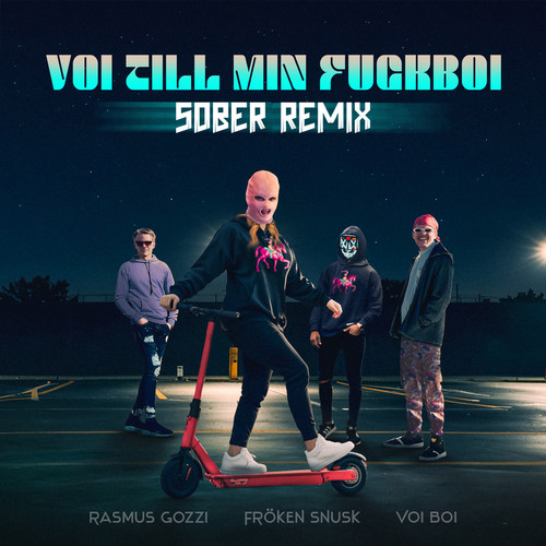 VOI TILL MIN FUCKBOI (SOBER REMIX) [Explicit]