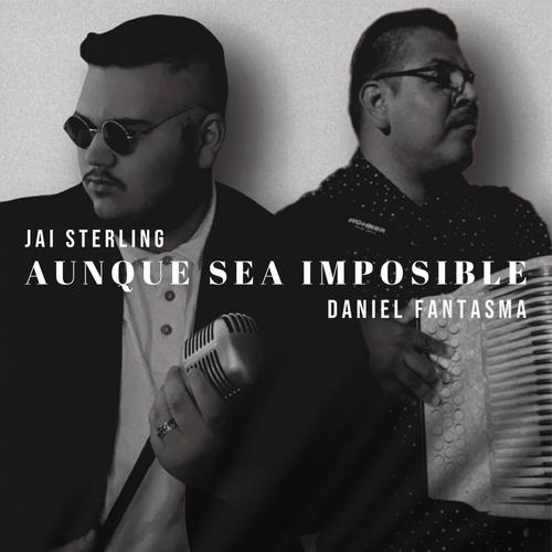 Aunque Sea Imposible (feat. Daniel Fantasma)