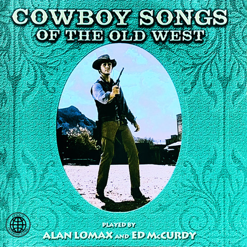 Cowboy Songs Of The Old West