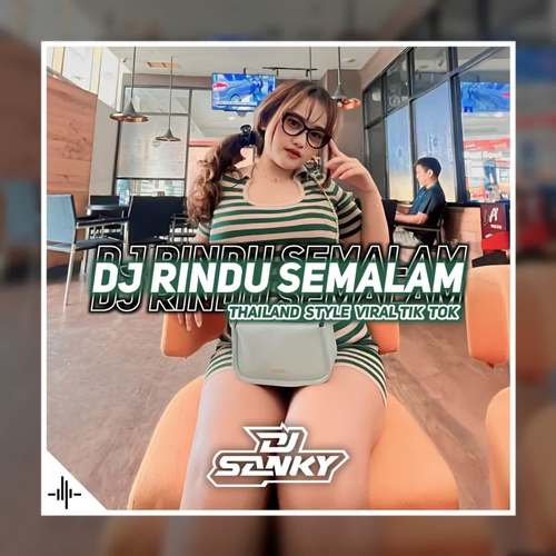 Dj Rindu Semalam Ku Tahan X Melody Ular Kanekeun