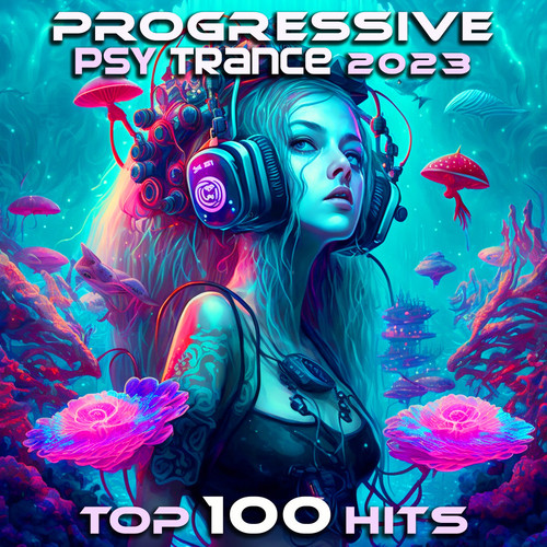 Progessive Psy Trance 2023 Top 100 Hits