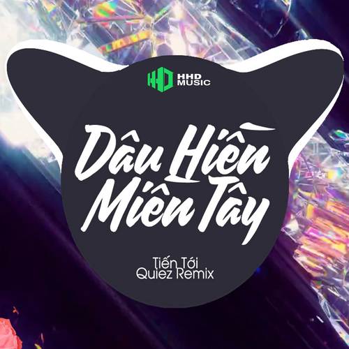 Đây Miền Tây Chín Dòng Phù Sa - Dâu Hiền Miền Tây (Quiez Remix)