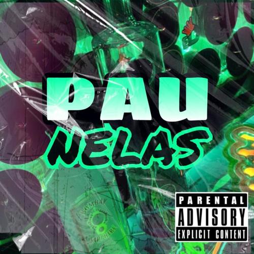 Pau Nelas (Explicit)