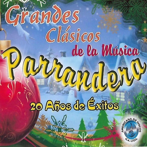 Grandes Clásicos de la Música Parrandera - 20 Años de Éxitos