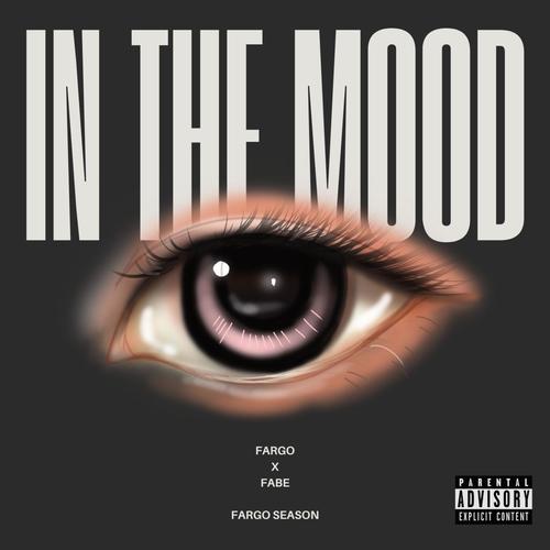 In The Mood (feat. FABE) [Explicit]