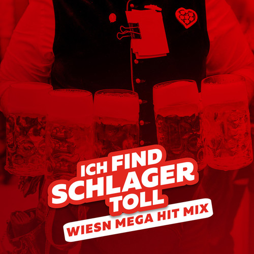 Wiesn Mega Hit Mix 2023 - Ich find Schlager toll (Explicit)