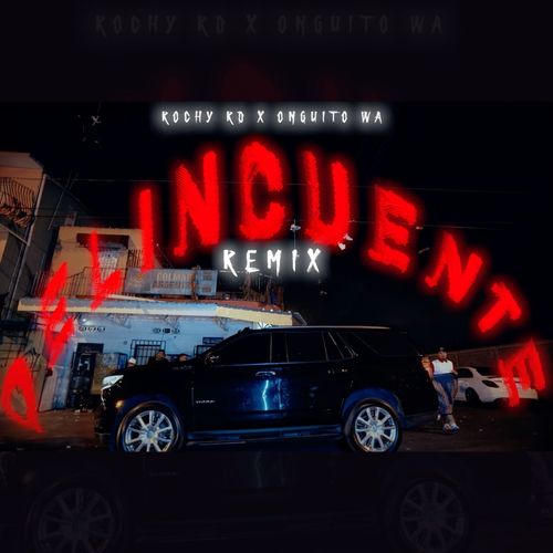 DELINCUENTE (REMIX) [Explicit]