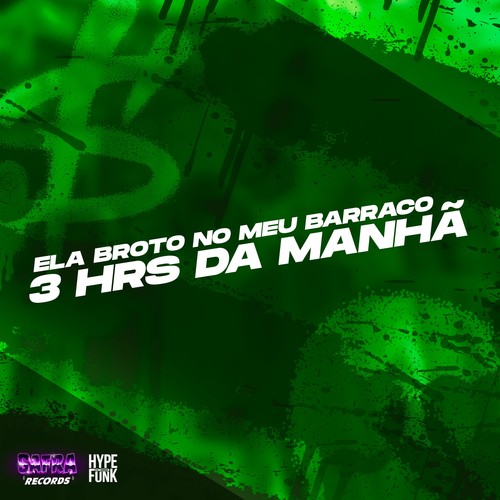 Ela Brotou no Meu Barraco 3 Hrs da Manhã (Explicit)
