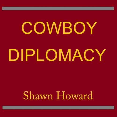 Cowboy Diplomacy