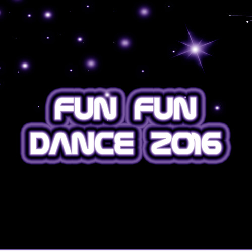 Fun Fun Dance 2016 (Very Hot Dance Hits Ibiza Closing Party Opening Party Sunset Minimal Tech Beach Festival DJ Night Remember Verano in Spain Essential Extended Selection)