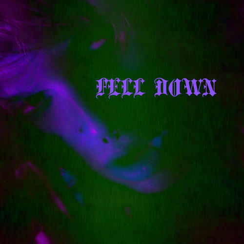 FELL DOWN (Explicit)