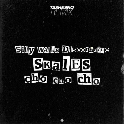 Cho Cho Cho (Tasheeno Remix)