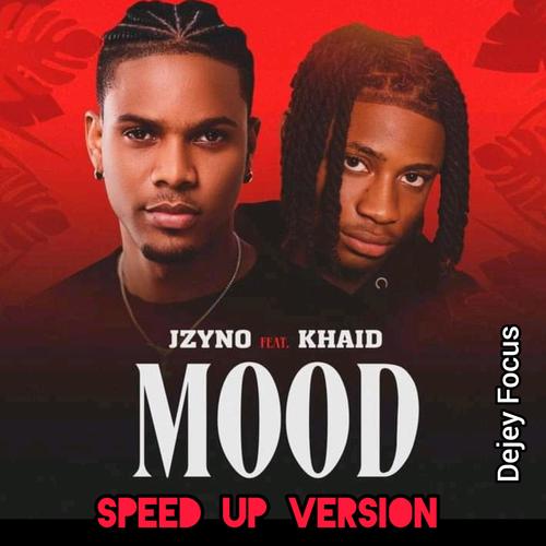 Mood Speed Up (feat. JZyNo & Khaid)