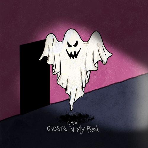 Ghosts In My Bed