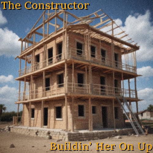 Love Buildin'... (feat. The Constructor) [Explicit]