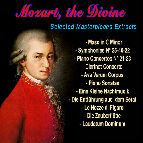 Mozart, the Divine (Selected Masterpieces Extracts)