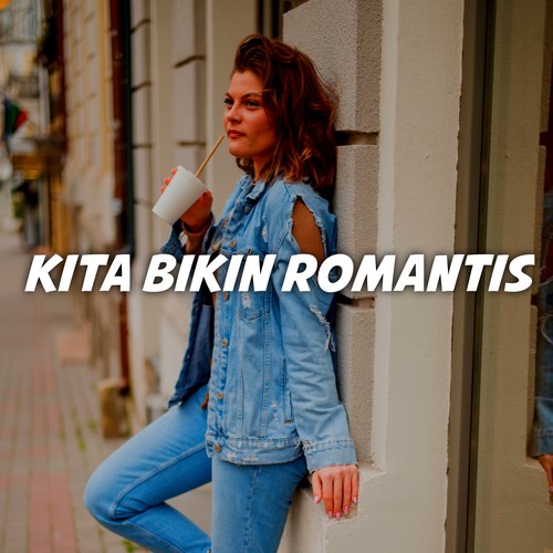Kita Bikin Romantis