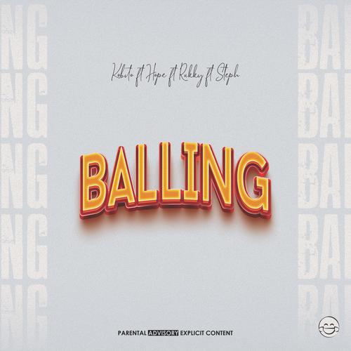 Balling (feat. Hope, Rukky & Steph) [Explicit]