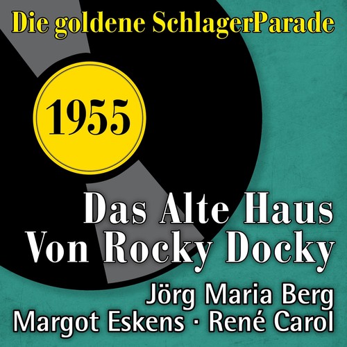 Das alte Haus von Rocky Docky (Die Goldene Schlagerparade 1955)