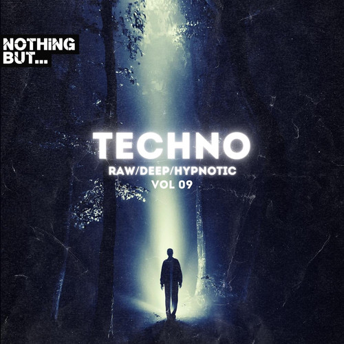 Nothing But. Techno (Raw/Deep/Hypnotic) , Vol. 09