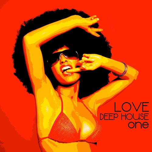 Love Deep House, One