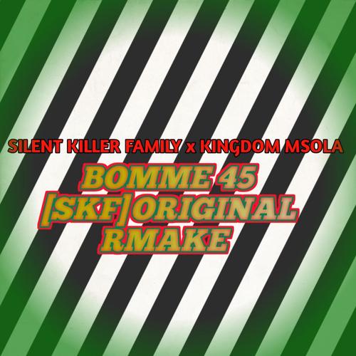 BOMME 45 SKF NEW HITT (feat. Kingdom Msola)