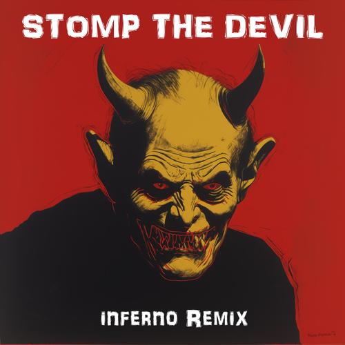Stomp The Devil (Inferno Remix)