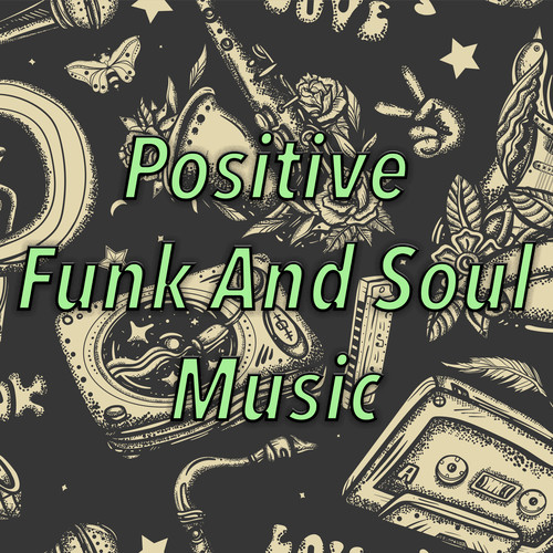 Positive Funk and Soul Music