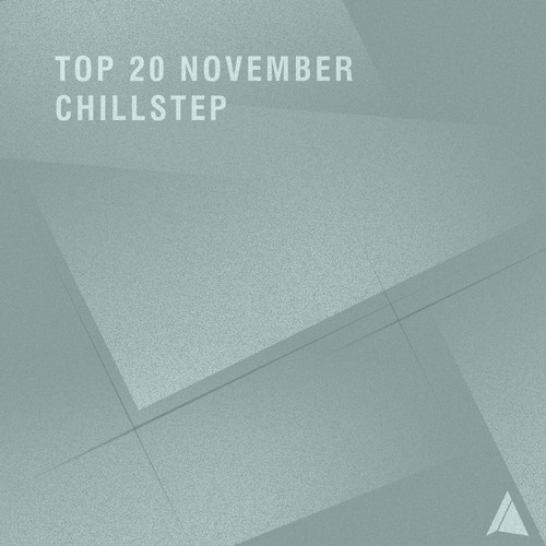 Top 20 November Chillstep