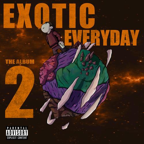 Exotic Every Day the Album 2 (Explicit)