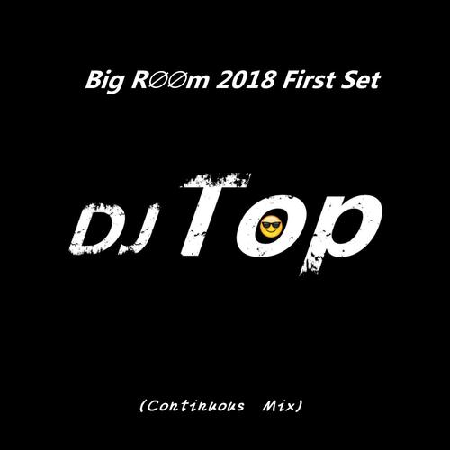 Big R∅∅m 2018 First Set (Continuous Mix)