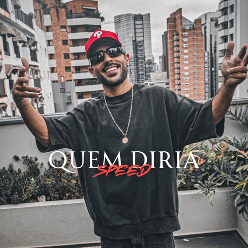 Quem Diria (Speed Up) [Explicit]