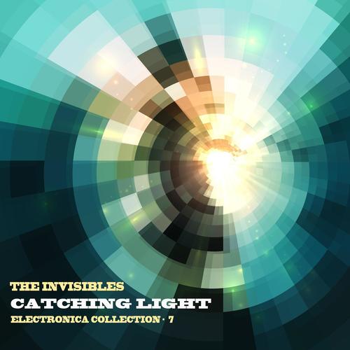 The Invisibles: Catching Light: Electronica Collection, Vol. 7