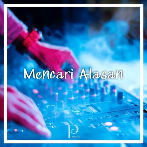 DJ Mencari Alasan - Mengkane (Ins)