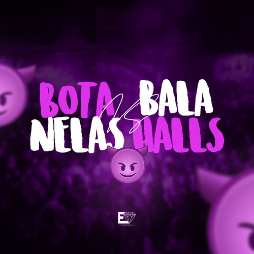 Bota Nelas Vs Bala Halls (Explicit)