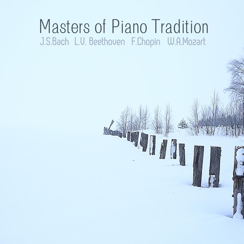 Masters of Piano Tradition: Bach, Beethoven, Chopin, Mozart