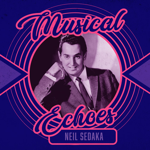 Musical Echoes of Neil Sedaka