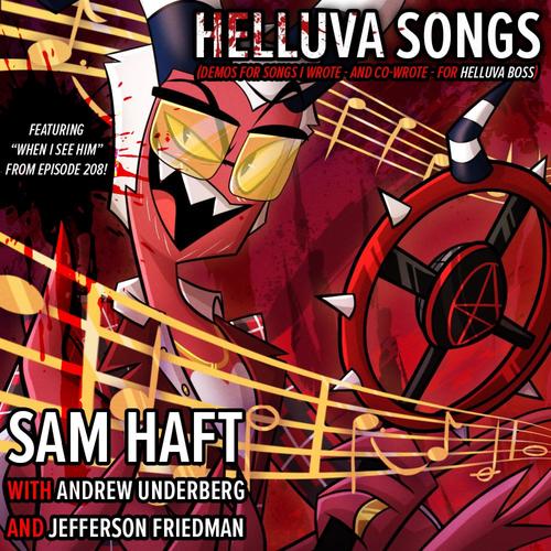 Helluva Songs: Demos For Songs I Wrote For Helluva Boss (Updated May 2024) [Explicit]