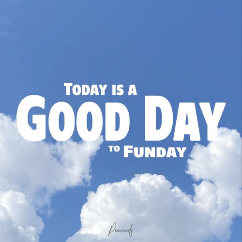 Today Is a Good Day to Funday