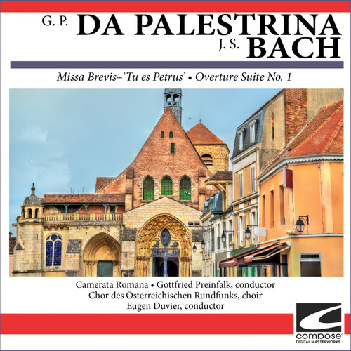 G. P. da Palestrina - Missa Brevis - 'Tu es Petrus' - J. S. Bach Overture Suite No. 1