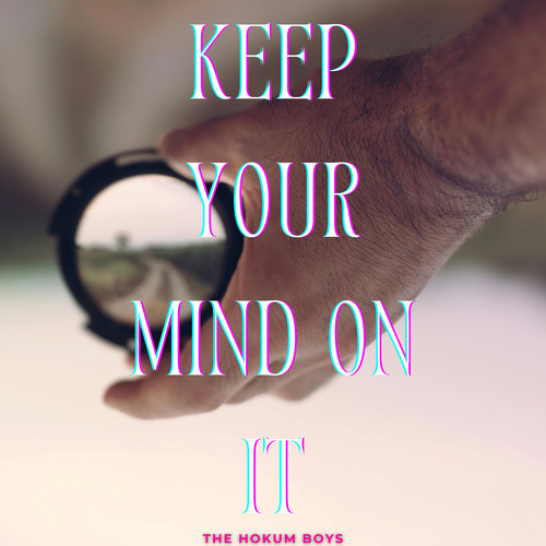 Keep Your Mind On It