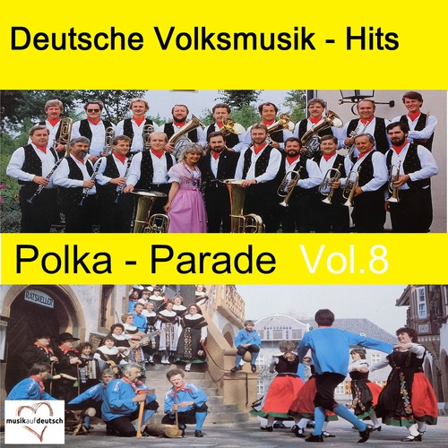 Deutsche Volksmusik-Hits: Polka-Parade, Vol. 8