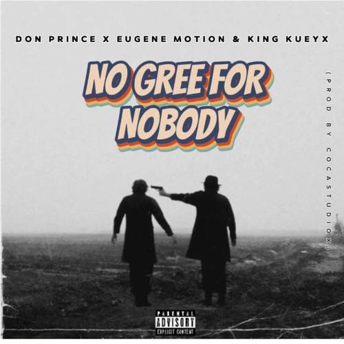 No Gree For Nobody (Explicit)