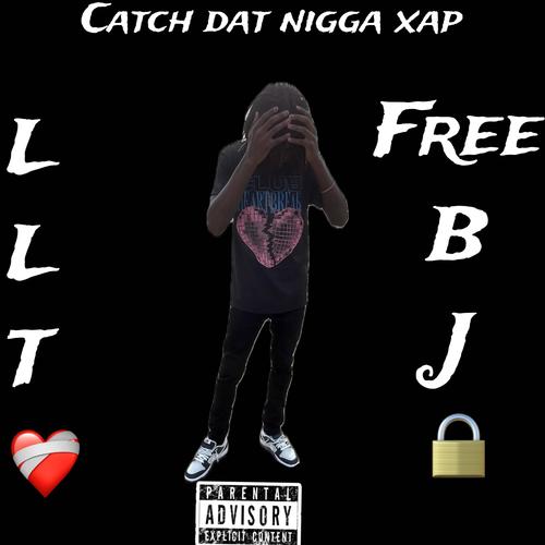 Catch dat nikka xap (Explicit)